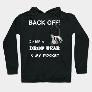 Back Off- I keep a Drop bear in my pocket Hoodie